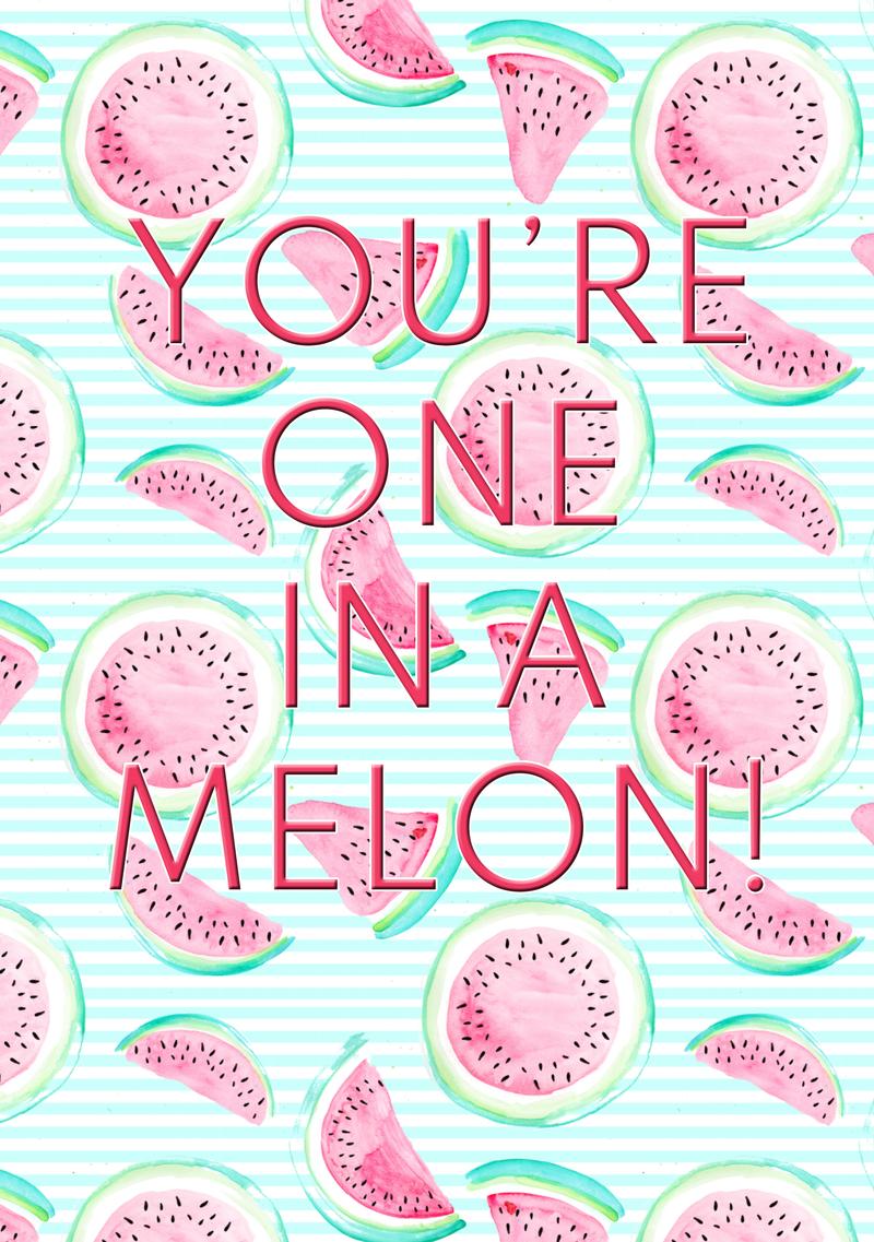 You’re One in a Melon Card